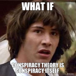 what-if-conspiracy-theory-is-conspiracy-itself